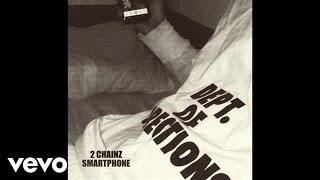 2 Chainz - Smartphone (Audio)