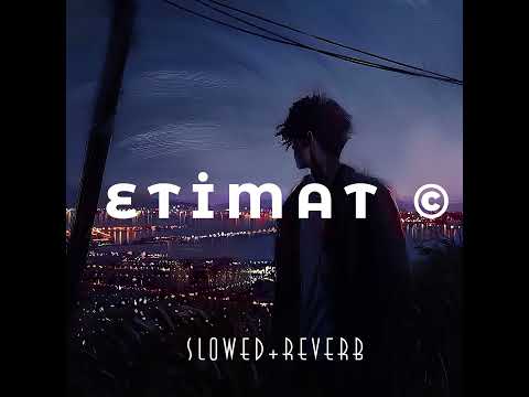 ETİMAT - SƏN İSTƏ ( Ｓｌｏｗｅｄ＋Ｒｅｖｅｒｂ) ✨