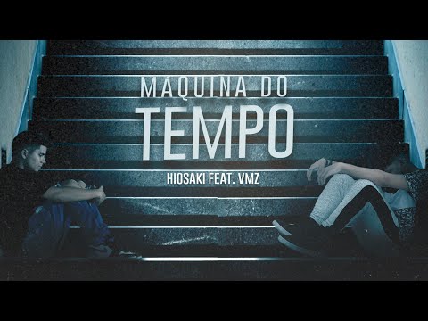 Hiosaki Feat. VMZ - Máquina do Tempo