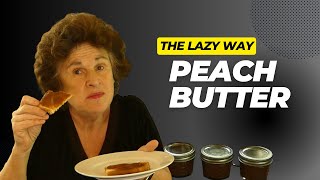 Canning Peach Butter the LAZY Way