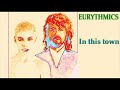 EURYTHMICS In this town