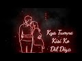 Kya Tumne Kabhi Kisi Se Pyar Kiya ️ WhatsApp Status