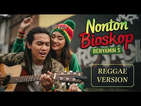 NONTON BIOSKOP - Benyamin S | Cover Reggae Version