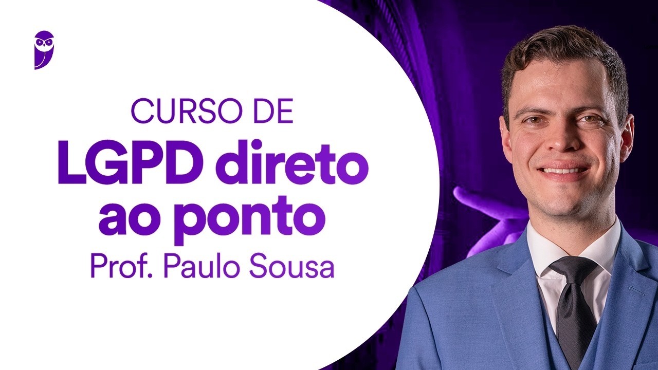 Curso de LGPD direto ao ponto - Prof. Paulo Sousa