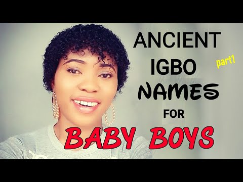 Translating Beautiful Old Igbo Traditional Names for Baby Boys (Part I )