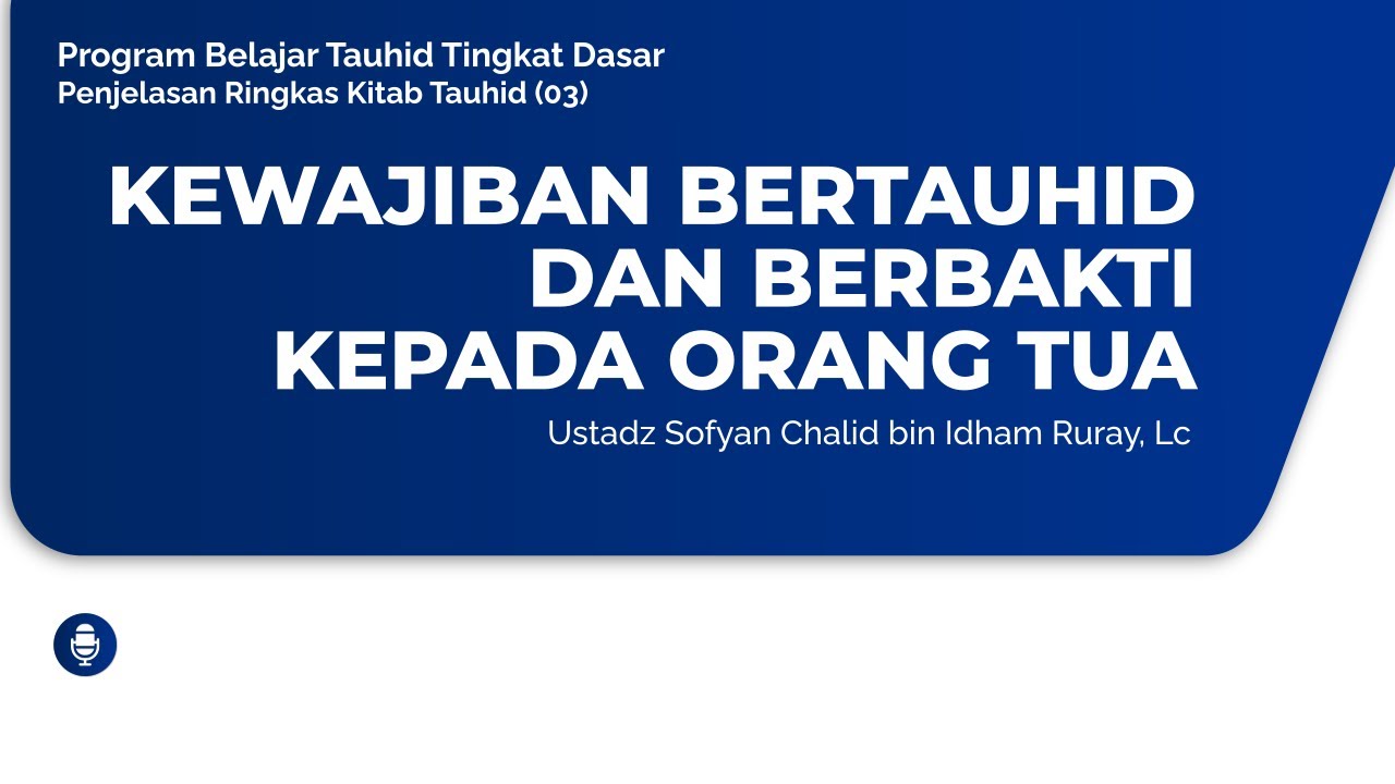 KEWAJIBAN BERTAUHID DAN BERBAKTI KEPADA ORANG TUAProgram Belajar Tauhid Tingkat… KEWAJIBAN BERTAUHID DAN BERBAKTI KEPADA ORANG TUAProgram Belajar Tauhid Tingkat…