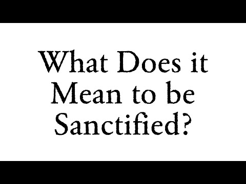What Does it Mean to be Sanctified?  -  Faith Foundations with Dr. Todd Baker