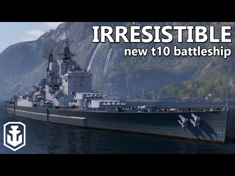 New Tier 10 Battleship Irresistible (World of Warships)