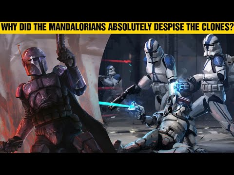 Why Did The Mandalorians HATE The Clones?