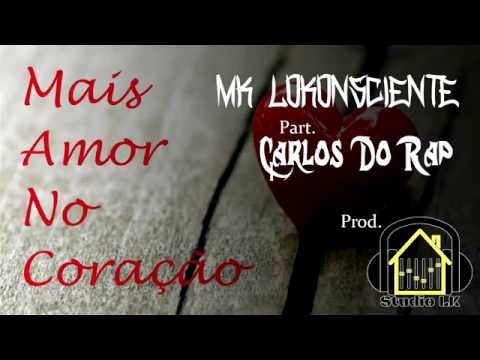 MK LoKonsciente - Mais Amor No Coração Part. Carlos Do Rap  (Prod. Studio LK)