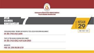 GSÜHF Ticaret Hukuku ABD - Aylık Bilimsel Konferanslar VII