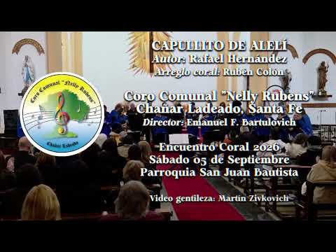 Capullito de Alelí - Coro Comunal "Nelly Rubens" de Chañar Ladeado - Año 2026