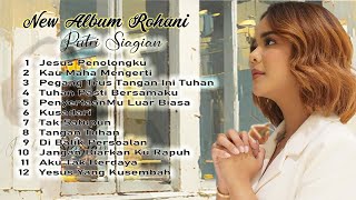 Download lagu Putri Siagian - New Album Rohani Putri Siagian mp3