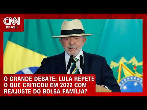 Lula repete o que criticou em 2022 com reajuste do Bolsa Família? | O GRANDE DEBATE