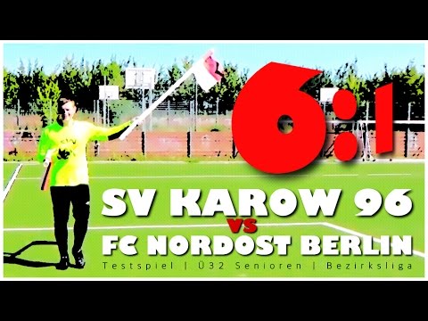 SV KAROW 96 vs FC NORDOST BERLIN - 6:1 | Testspiel | Ü32 Senioren | Bezirksliga