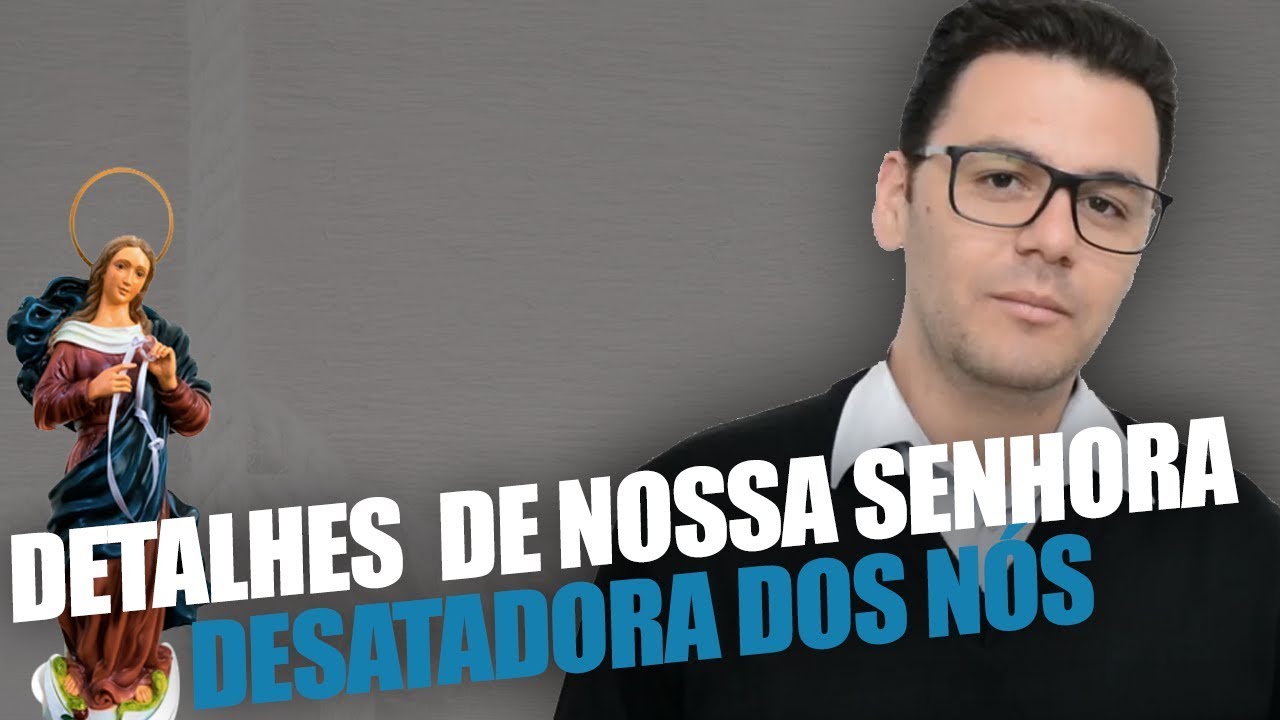 Conhecendo Nossa Senhora Desatadora Dos Nós
