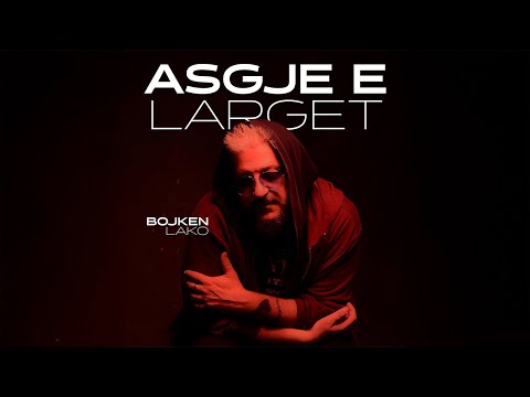 Bojken Lako - Asgje e Larget
