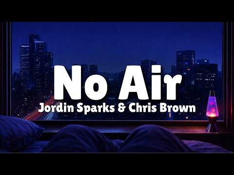 Jordin Sparks, Chris Brown - No Air (Lyrics) | Late Night Bedroom Visualizer [4K]