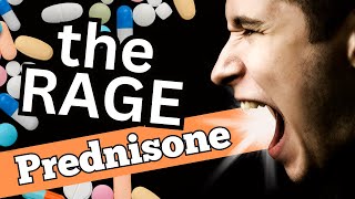 Prednisone- The Rage- The Regret