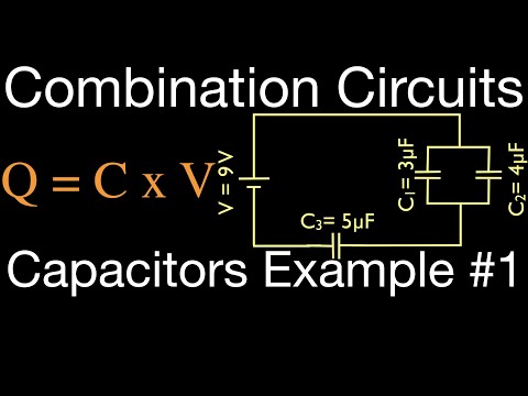 Capacitors (5 of 11) in Combination, Parallel and Series Capacitors