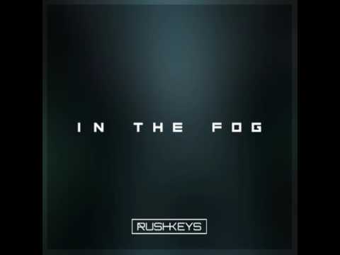 Rushkeys - In The Fog
