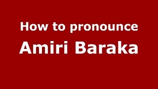How to pronounce Amiri Baraka