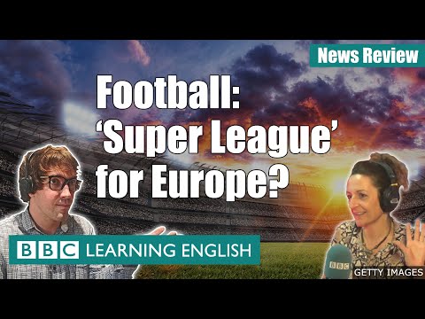 サッカー：欧州の「スーパーリーグ」：BBC News Review (Football: 'Super League' for Europe: BBC News Review)