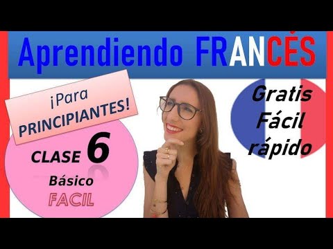 🔵⚪🔴APRENDER FRANCÉS: CLASE 6 -facil, rapido y gratis! TOP 15 curso de francés