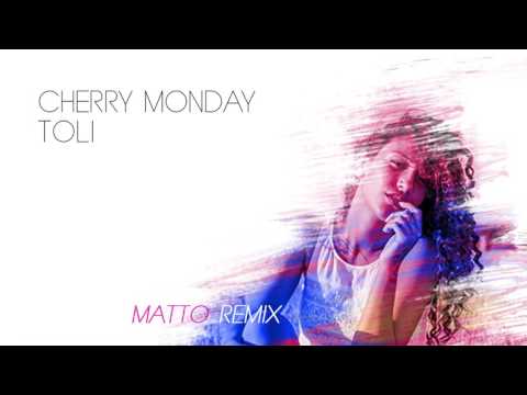 Cherry Monday - Toli (Matto Remix)