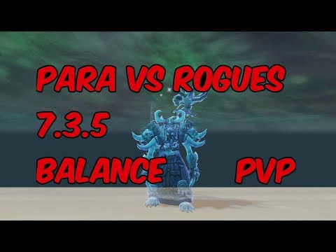 PARA VS ROGUES - 7.3.5 Balance Druid PvP - WoW Legion