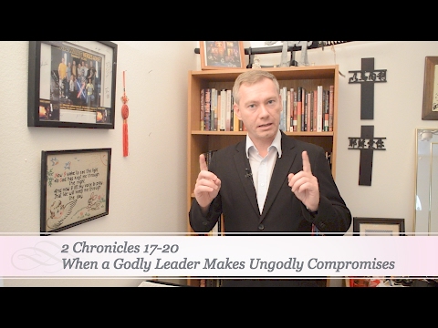 2 Chronicles 17-20 - When a Godly Leader Makes Ungodly Compromises - New
