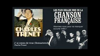 Charles Trenet - J´ai connu de vous - Remastered