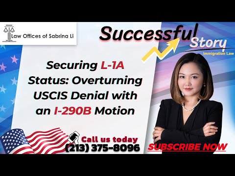 Securing L-1A Status: Overturning USCIS Denial with an I-290B Motion