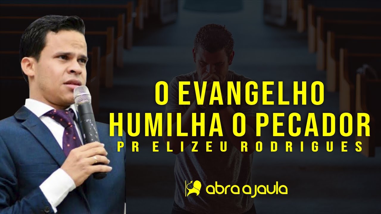 A Pregação Bíblica humilha o Pecador e honra a Deus | Pr Elizeu Rodrigues
