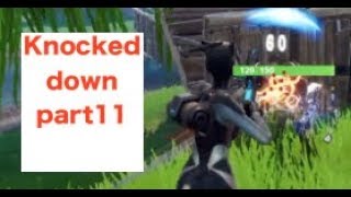 Knocked down part11 Fortnite Gameplays Highlights