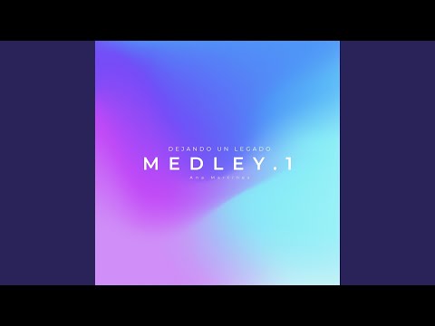 Medley . 1 | Dejando Un Legado