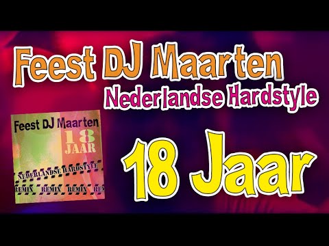 Feest DJ Maarten en Nederlandse Hardstyle - 18 Jaar (Remix) #FeestDjMaarten #NederlandseHardstyle