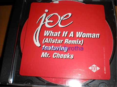 Joe ft. Mr. Cheeks "What If A Woman" (Allstar Remix)
