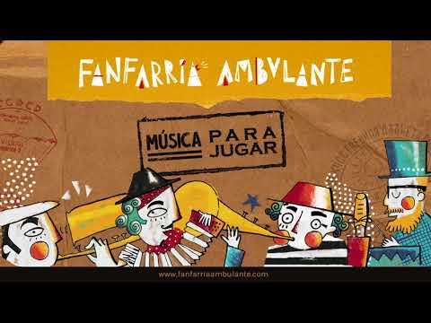 Fanfarria Ambulante - Música Para Jugar (2018 - Full Album)