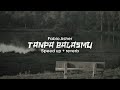 Tanpa Balasmu Fabio Asher Speed Up Reverb