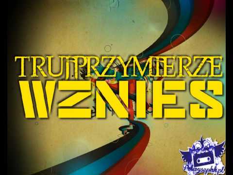 Trujprzymierze - Wznieś