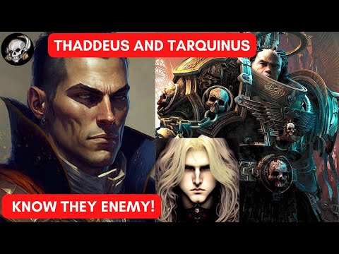 THADDEUS AND TARQUINUS: KNOW THY ENEMY