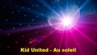 Kid united - Au soleil (Lyrics)