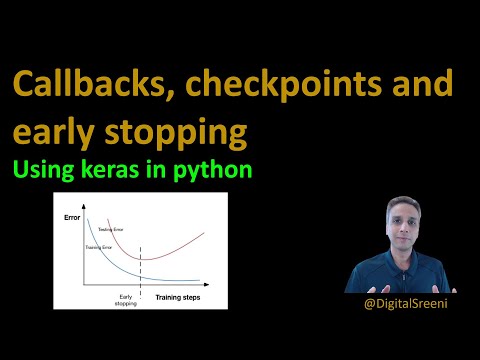 129 - What are Callbacks, Checkpoints and Early Stopping in deep learning (Keras and TensorFlow)