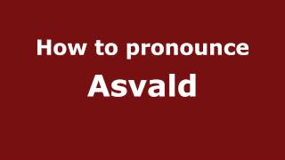 How to pronounce Asvald