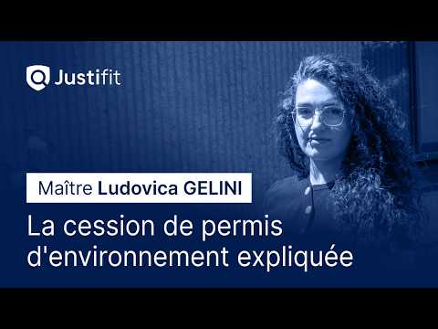 La cession de permis d&rsquo;environnement expliquée par Maître Ludovica Gelini