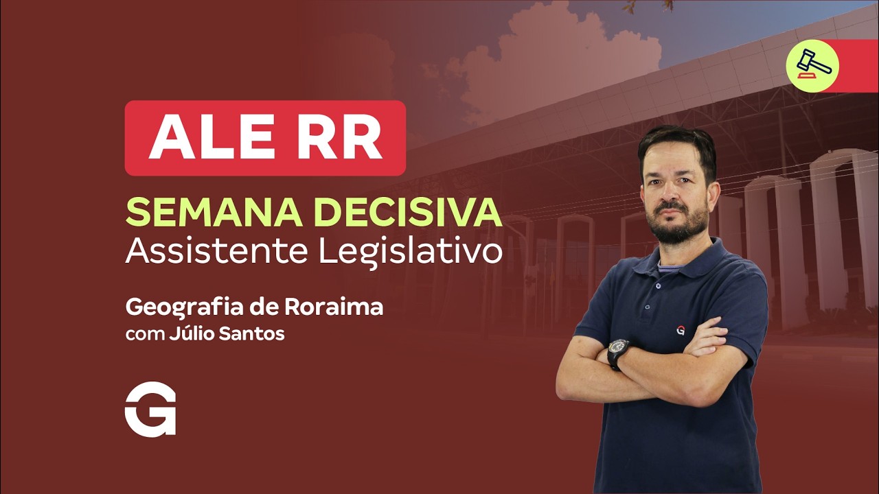 Concurso ALE RR | Semana Decisiva:  Assistente Legislativo - Geografia de Roraima