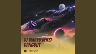 Download lagu Dj Wakyu Versi Dangdut... mp3