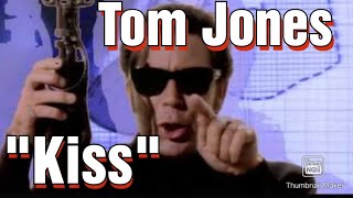 Tom Jones, Kiss