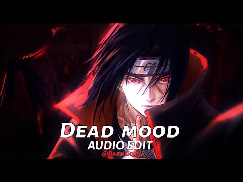DEAD MOOD [ audio edit ]
